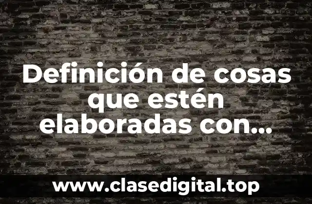 Definición de cosas que estén elaboradas con niobio