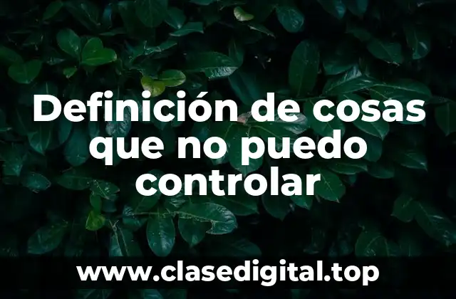 Definición de cosas que no puedo controlar