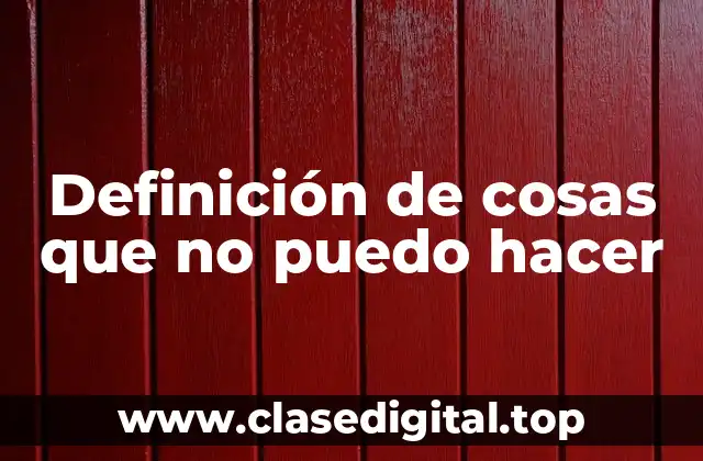 Ejemplos de cosas que no puedo hacer