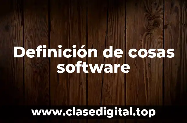Definición de cosas software