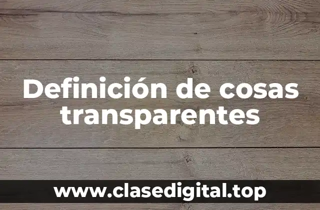 Definición de cosas transparentes