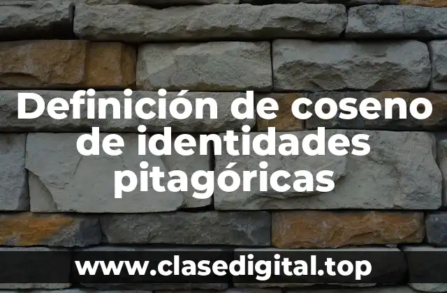 Definición de coseno de identidades pitagóricas
