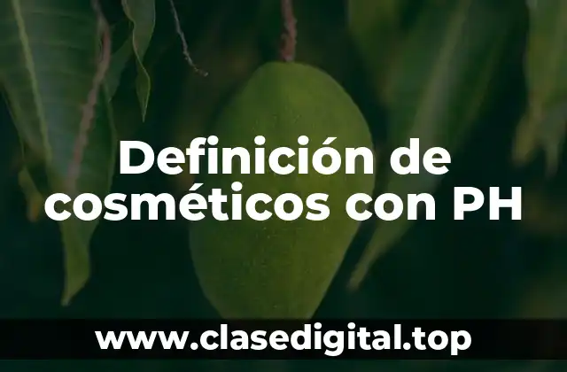 Definición de cosméticos con PH