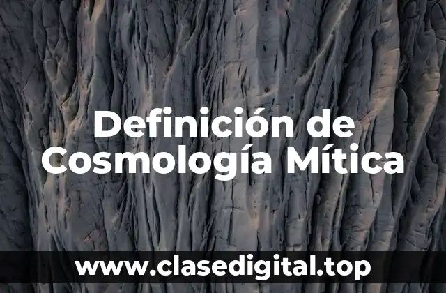 Definición de Cosmología Mítica