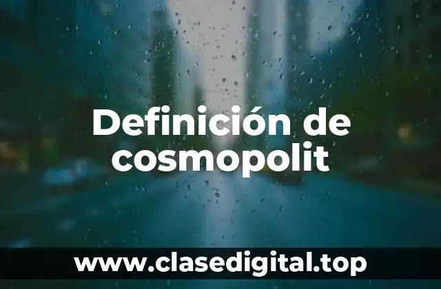 Definición de cosmopolit