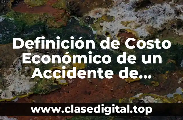 Definición de Costo Económico de un Accidente de Trabajo