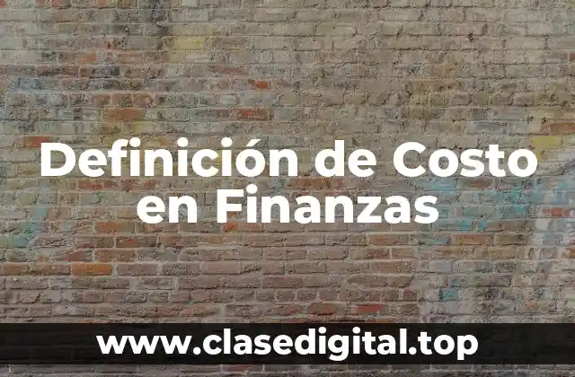 Definición de Costo en Finanzas