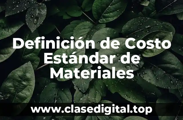 Definición de Costo Estándar de Materiales