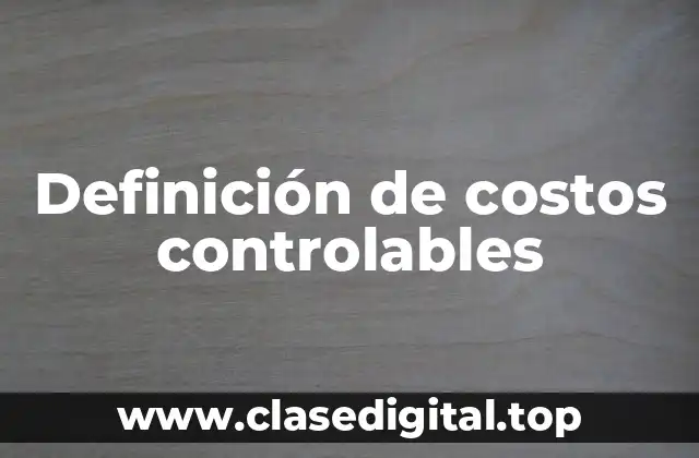 Ejemplos de costos controlables