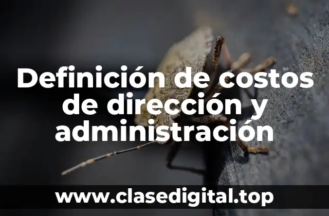 Definición de costos de dirección y administración