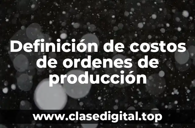 Definición de costos de ordenes de producción
