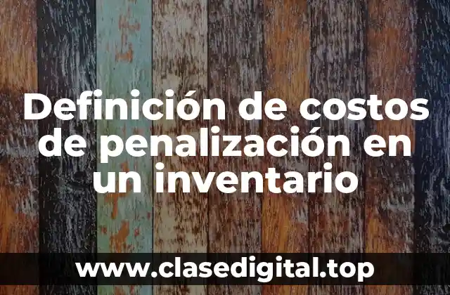Definición de costos de penalización en un inventario