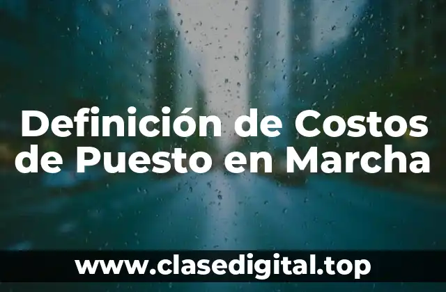 Definición de Costos de Puesto en Marcha