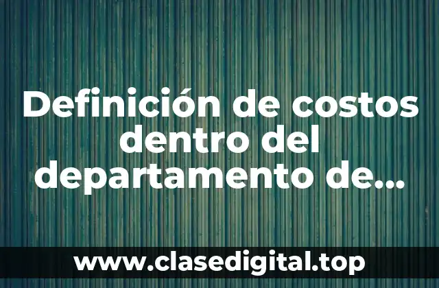 Definición de costos dentro del departamento de compras