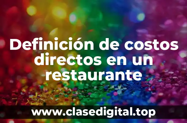 Definición de costos directos en un restaurante