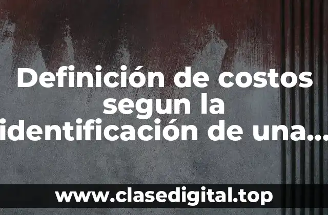 Definición de costos segun la identificación de una actividad