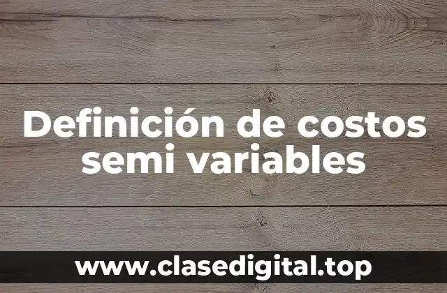 Definición de costos semi variables