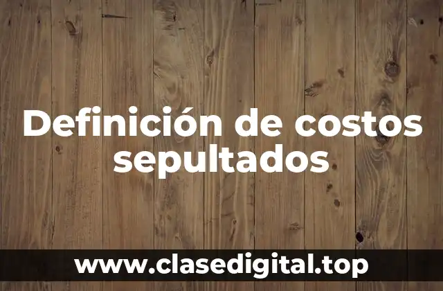 Ejemplos de costos sepultados