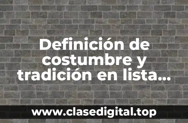 Definición de costumbre y tradición en lista venezuela