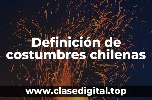 Definición de costumbres chilenas
