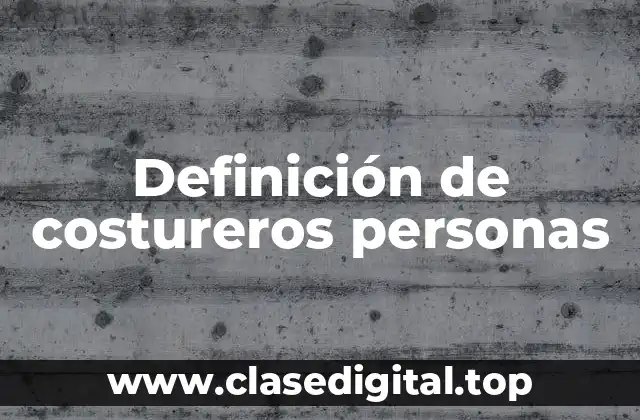 Definición de costureros personas