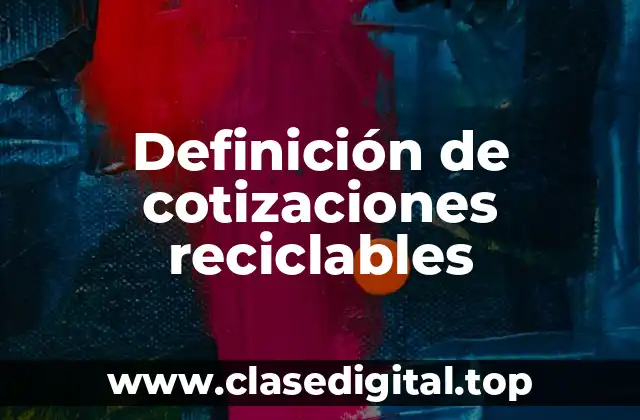 Ejemplos de cotizaciones reciclables