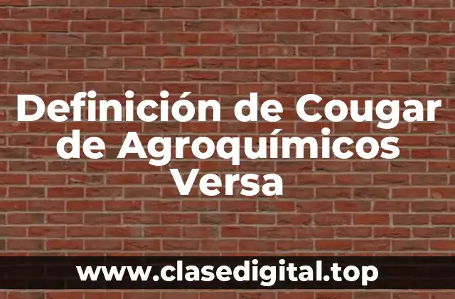 Definición de Cougar de Agroquímicos Versa