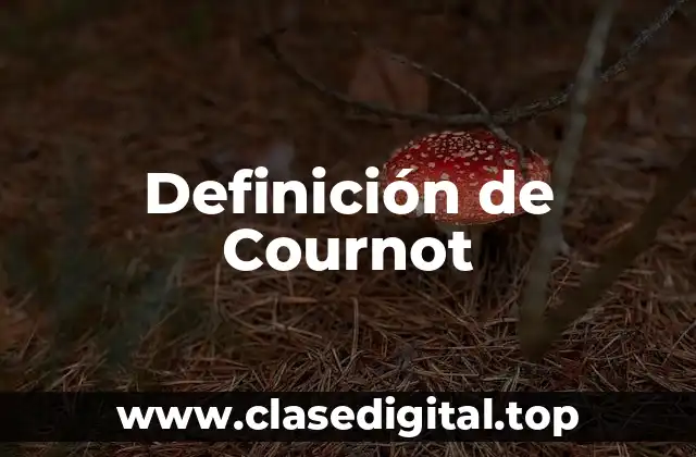 Definición de Cournot