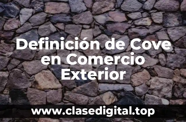 Definición de Cove en Comercio Exterior