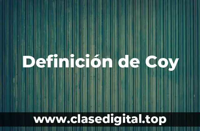Definición de Coy