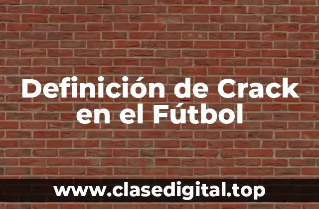 Definición de Crack en el Fútbol