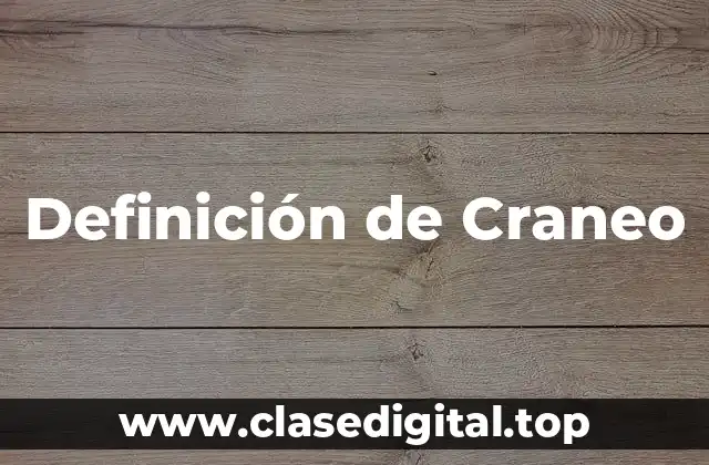 Definición de Craneo