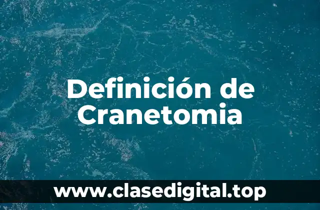 Definición de Cranetomia