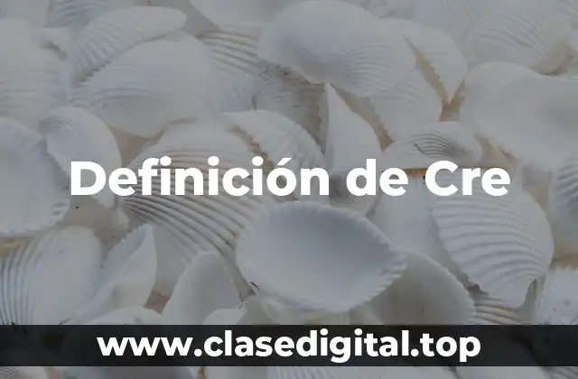 Definición de Cre