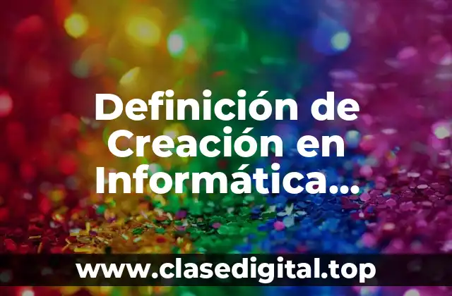Definición Técnica de Creación en Informática Procesadores de Textos