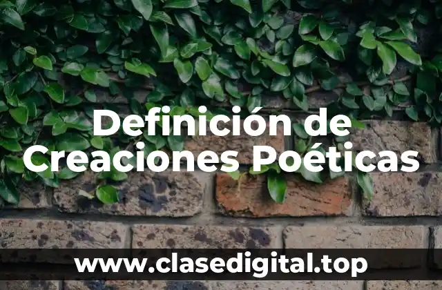 Definición de Creaciones Poéticas