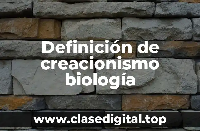 Ejemplos de creacionismo biología