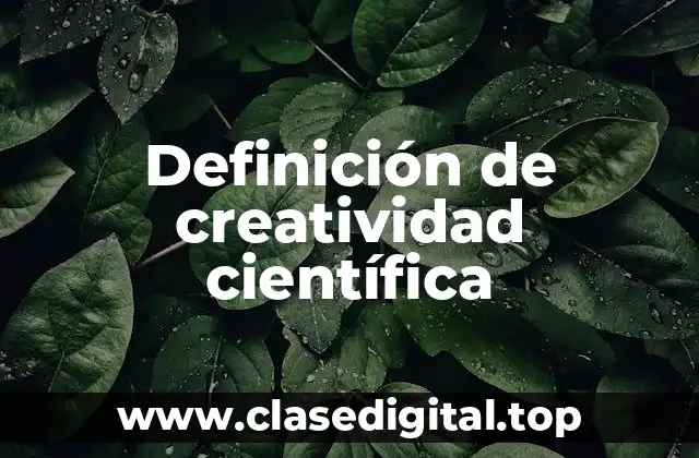 Definición de creatividad científica