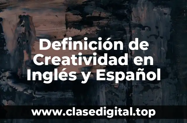 Definición de Creatividad en Inglés y Español