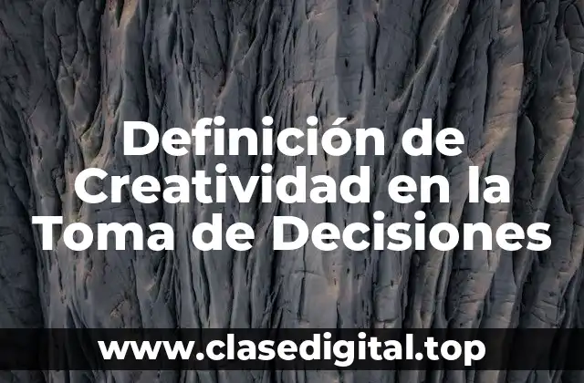 Ejemplos de Creatividad en la Toma de Decisiones