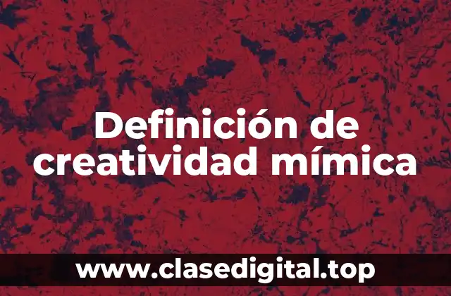 Definición de creatividad mímica