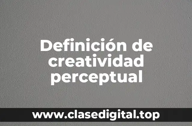Definición de creatividad perceptual