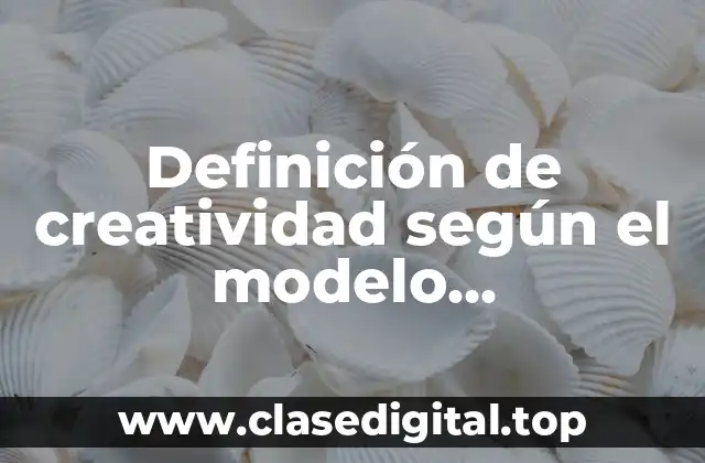 Definición de creatividad según el modelo asociacionista