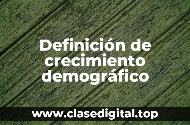 Definición de crecimiento demográfico