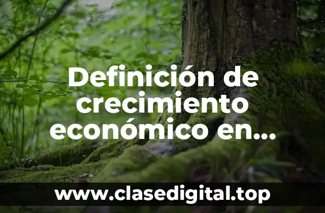 Definición de crecimiento económico en Colombia