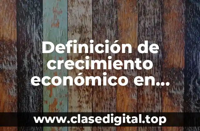 Ejemplos de crecimiento económico en México