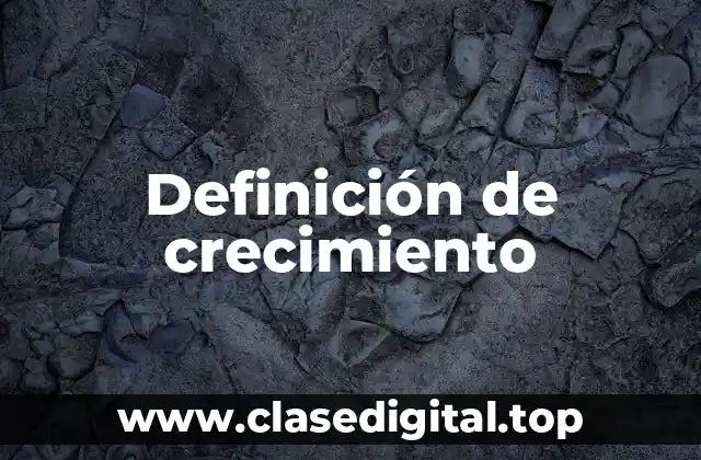 Definición de crecimiento