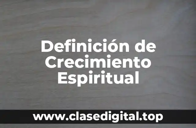 Definición técnica de Crecimiento Espiritual