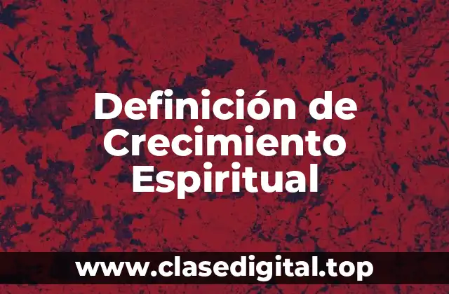Definición de Crecimiento Espiritual