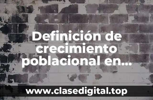 Definición de crecimiento poblacional en ecología